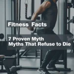 Fitness Facts 7 Proven Myths That Refuse to Die